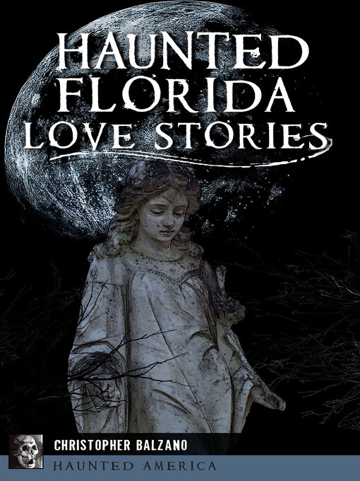 Title details for Haunted Florida Love Stories by Christopher Balzano - Available